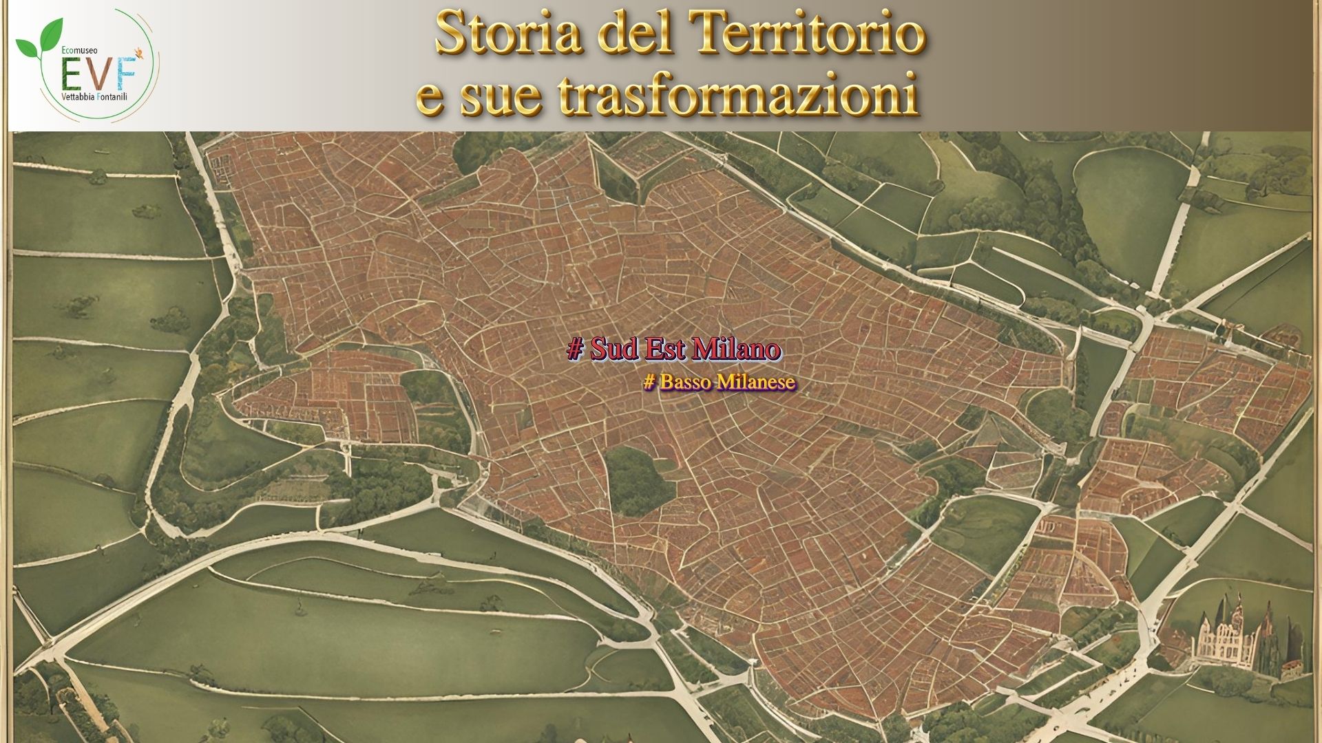 Storia del Territorio e sue trasformazioni ( Basso Milanese Sud Est Milano )